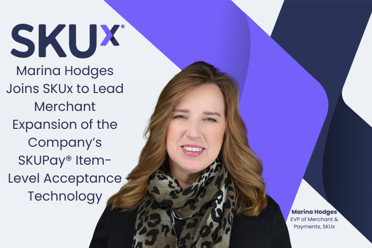 Marina Hodges Joins SKUx to Lead Merchant Expansion of the Company’s SKUPay® Item-Level Acceptance Technology
